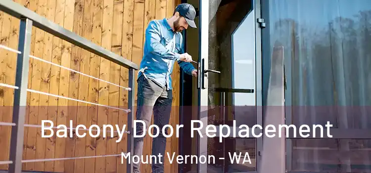  Balcony Door Replacement Mount Vernon - WA