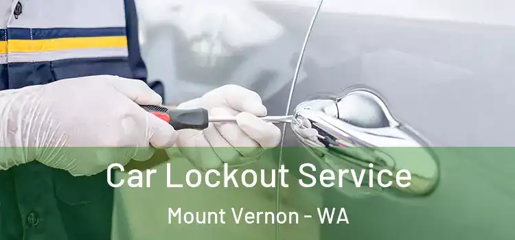 Car Lockout Service Mount Vernon - WA