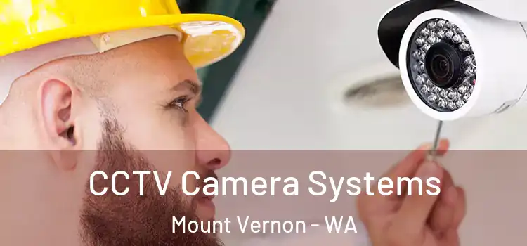 CCTV Camera Systems Mount Vernon - WA