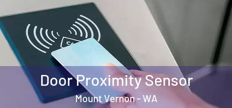 Door Proximity Sensor Mount Vernon - WA
