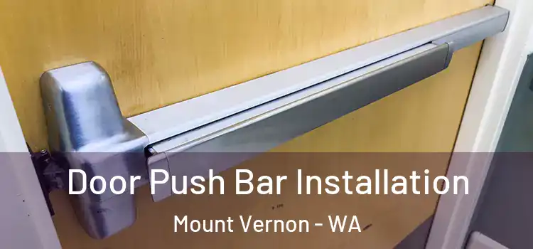 Door Push Bar Installation Mount Vernon - WA