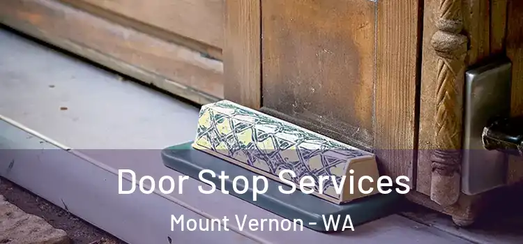 Door Stop Services Mount Vernon - WA