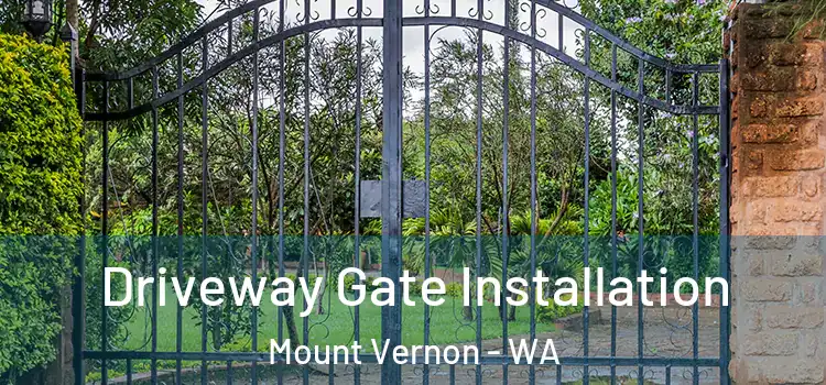 Driveway Gate Installation Mount Vernon - WA