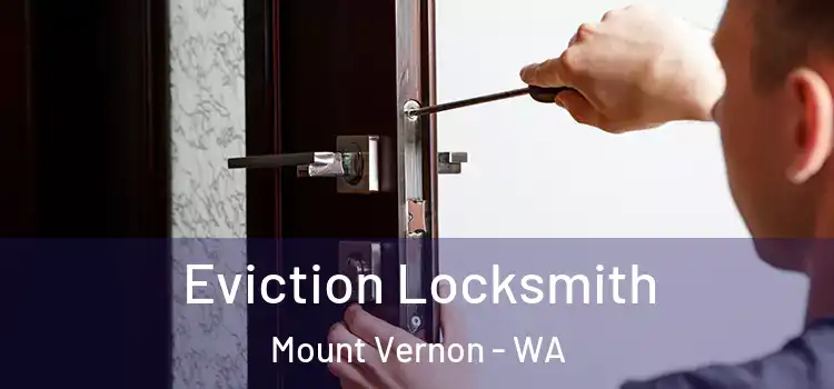 Eviction Locksmith Mount Vernon - WA