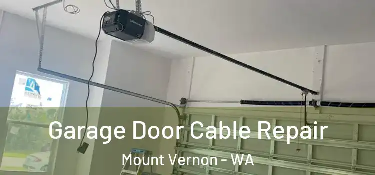  Garage Door Cable Repair Mount Vernon - WA