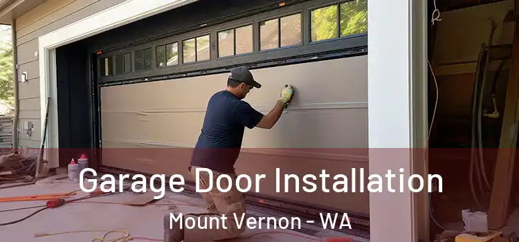  Garage Door Installation Mount Vernon - WA