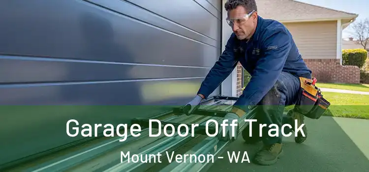  Garage Door Off Track Mount Vernon - WA