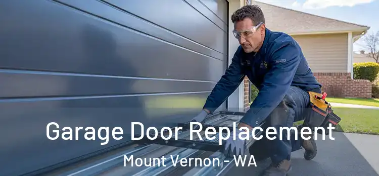  Garage Door Replacement Mount Vernon - WA