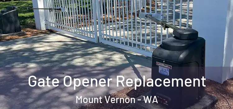 Gate Opener Replacement Mount Vernon - WA