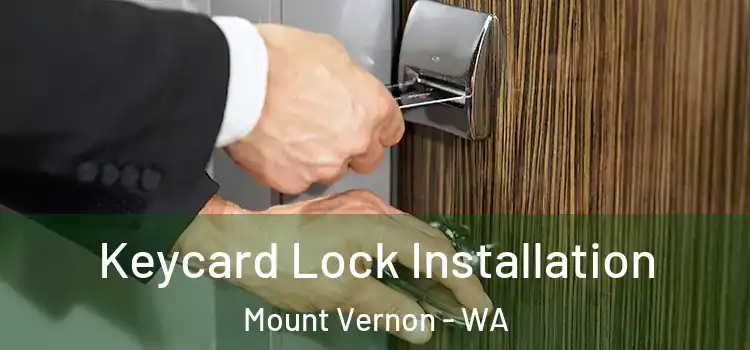 Keycard Lock Installation Mount Vernon - WA