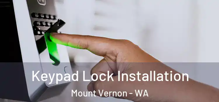 Keypad Lock Installation Mount Vernon - WA