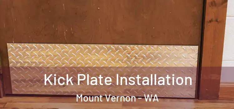 Kick Plate Installation Mount Vernon - WA
