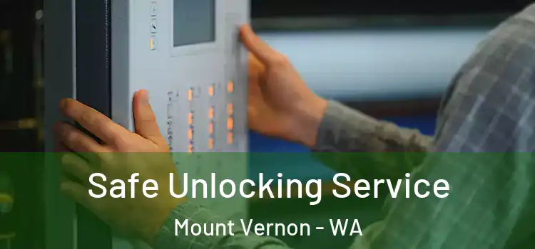 Safe Unlocking Service Mount Vernon - WA