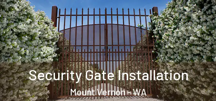 Security Gate Installation Mount Vernon - WA