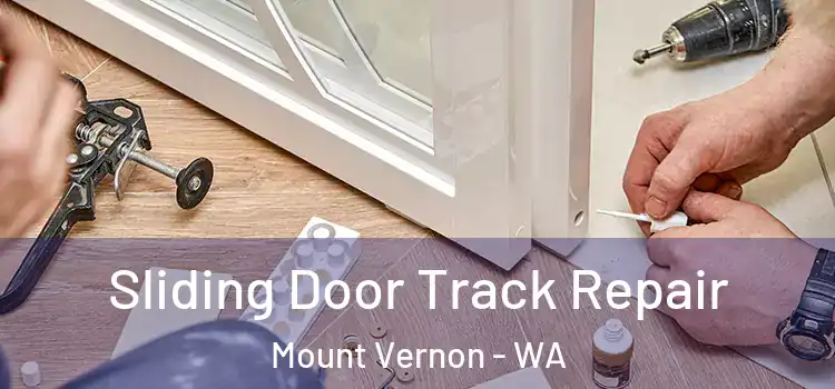 Sliding Door Track Repair Mount Vernon - WA