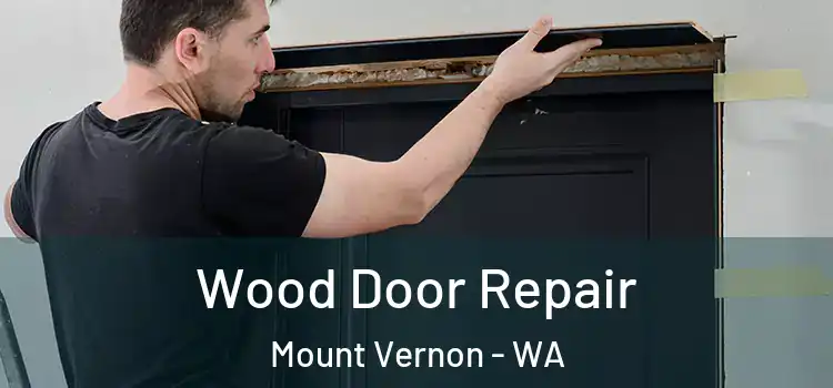 Wood Door Repair Mount Vernon - WA
